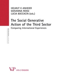 Helmut K. Anheier et Giovanna Rossi - The Social Generative Action of the Third Sector. Comparing International Experiences.