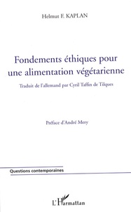 Helmut Kaplan - Fondements éthiques pour une alimentation végétarienne.
