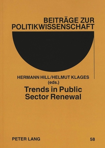 Helmut Klages et Hermann Hill - Trends in Public Sector Renewal - Recent Developments and Concepts of Awarding Excellence.