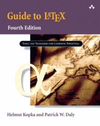 Helmut Kopka et Patrick-W Daly - Guide to Latex - With CD-ROM, 4th Edition.