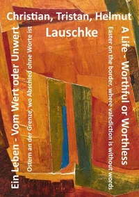 Ein Leben - Vom Wert oder Unwert  /  A Life - Worthful or Worthless