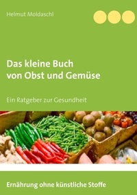 Helmut Moldaschl - Das kleine Buch von Obst und Gemüse.