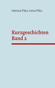 Helmut Pätz et Irene Pätz - Kurzgeschichten Band 2.