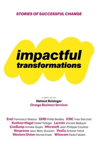 Helmut Reisinger - Impactful Transformations - Stories of Successful Change.