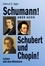 Schumann! Aber auch Schubert und Chopin!. Leben mit den Meistern