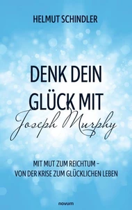 Denk dein Glück mit Joseph Murphy
