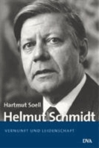 Helmut Schmidt - Vernunft und Leidenschaft.