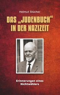 Helmut Stücher - Das "Judenbuch" in der Nazizeit - Erinnerungen eines Nichtwählers.