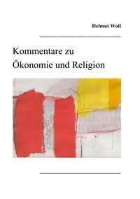 Helmut Woll - Kommentare zu Ökonomie und Religion.
