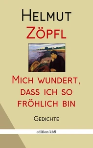 Mich wundert, dass ich so fröhlich bin