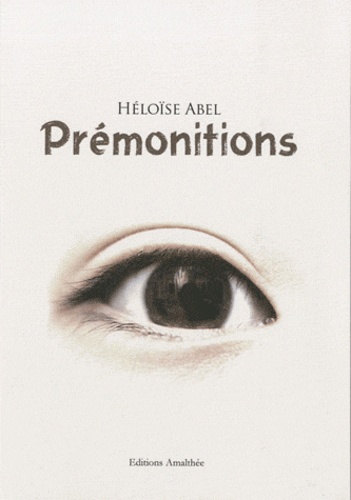 Héloïse Abel - Prémonitions.