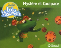 Héloïse Capoccia et Daniel Klein - Les petites histoires de Lulu Vroumette Tome 1 : Mystère et Carapace.