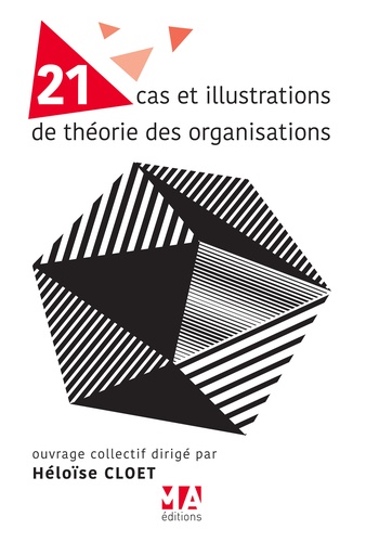 Héloïse Cloet - 21 cas et illustrations de théorie des organisations.