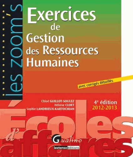 Héloïse Cloet et Chloé Guillot-Soulez - Exercices de Gestion des Ressources Humaines avec corrigés détaillés.
