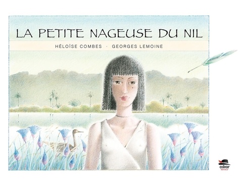 Héloïse Combes et Georges Lemoine - La petite nageuse du Nil.