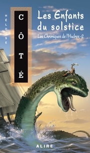 Héloïse Côté - Les Chroniques de l'Hudres Tome 2 : Les Enfants du solstice.