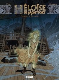 Héloïse de Montfort - Tome 03 - Le Spectre du croisé.