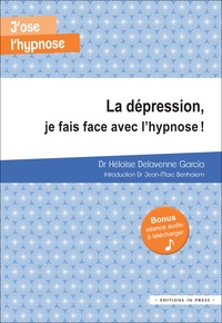 Héloïse Delavenne Garcia - La dépression, je fais face avec l'hypnose !.