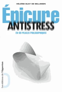 Epicure antistress en 99 pilules philosophiques
