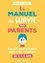 Le manuel de survie des parents. Des clés pour affronter toutes les situations de 0 à 6 ans