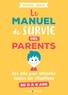 Héloïse Junier - Le manuel de survie des parents - Des clés pour affronter toutes les situations de 0 à 6 ans.
