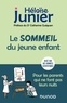 Héloïse Junier - Le sommeil du jeune enfant - Pour les parents qui ne font pas leurs nuits - De 0 à 6 ans.