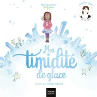 Mes histoires du calme - Ma timidité de glace