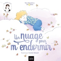 Héloïse Junier et Carole Xénard - Mon nuage pour m'endormir.