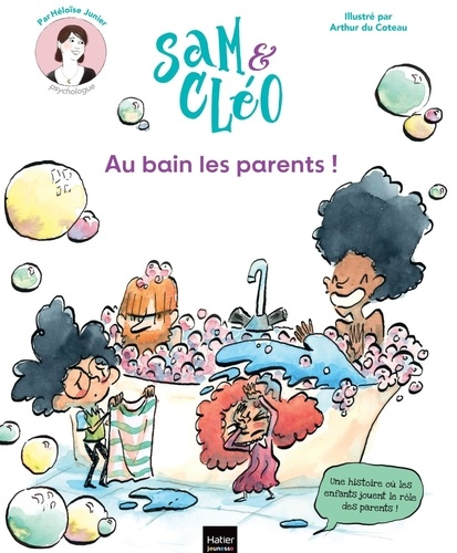 Héloïse Junier et Coteau arthur Du - Sam et Cléo - Au bain les parents !.