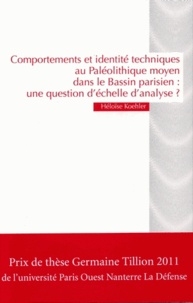 Héloïse Koehler - Comportements et identités techniques au Paléolithique moyen dans le Bassin parisien : une question d'échelle d'analyse ?.