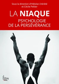 La Niaque. Psychologie de la persévérance