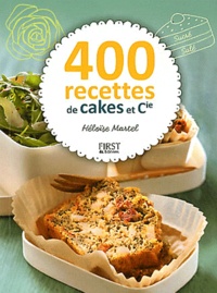 Héloïse Martel - 400 recettes de cakes et cie.
