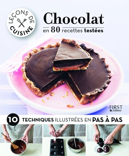 Héloïse Martel et Guillaume Czerw - Chocolat en 80 recettes testées - 10 techniques illustrées en pas à pas.