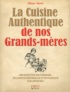 Héloïse Martel - La Cuisine Authentique de nos Grands-mères - 300 recettes des terroirs, en langues régionales et en français d'aujourd'hui.
