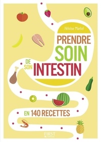 Héloïse Martel - Prendre soin de son intestin en 140 recettes.