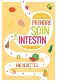 Héloïse Martel - Prendre soin de son intestin en 140 recettes.