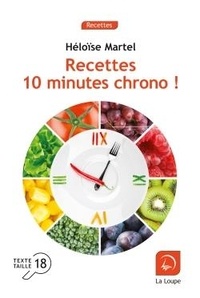 Héloïse Martel - Recettes 10 minutes chrono !.