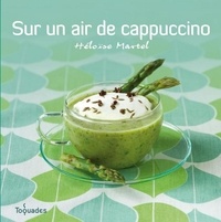 Héloïse Martel - Sur un air de cappuccino.