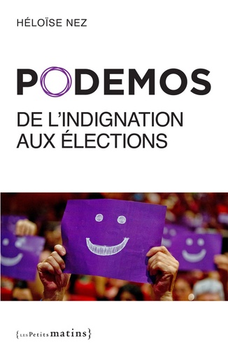 Héloïse Nez - Podemos, de l'indignation aux élections.