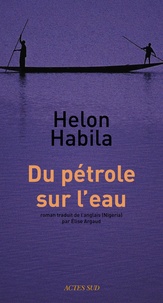 Helon Habila - Du pétrole sur l'eau.