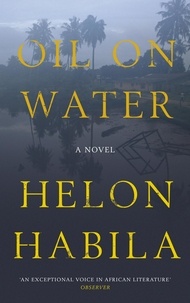 Helon Habila - Oil on Water.