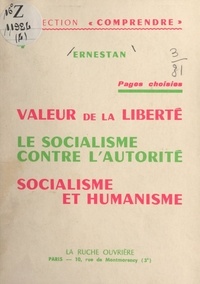 Hem Day et  Ernestan - Pages choisies. Valeur de la liberté. Le socialisme contre l'autorité. Socialisme et humanisme.
