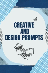 Creative and Design Prompts