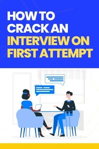 How to Crack the Interview on the First Attempt