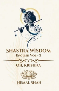 Shastra Wisdom -  Oh, Krishna