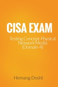  Hemang Doshi - CISA Exam - Testing Concept-Network Physical Media (Fiber Optic/ UTP/STP/Co-axial) (Domain-4).