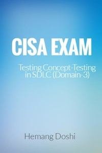  Hemang Doshi - CISA Exam-Testing Concept-Testing in SDLC (Domain-3).