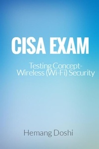  Hemang Doshi - CISA EXAM-Testing Concept-Wireless (Wi-Fi) Security.