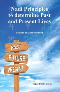  Hemant Thakorbhai Bhatt - Nadi Principles to Determine Past &amp; Present Lives.