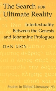 Hemchand Gossai et Dan Lioy - The Search for Ultimate Reality - Intertextuality Between the Genesis and Johannine Prologues.